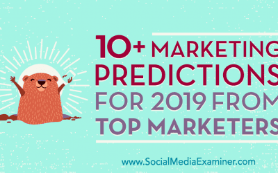10+ Marketing Predictions for 2019 From Top Marketers